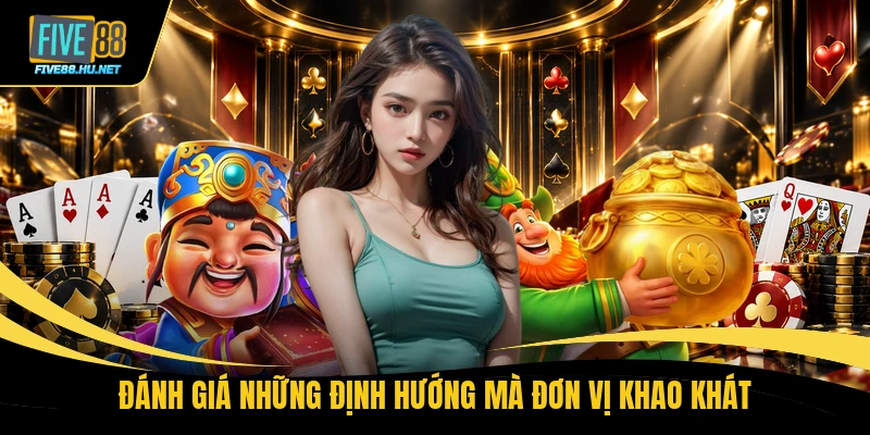 Đánh giá những định hướng mà đơn vị khao khát